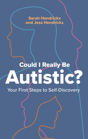 Could I Really Be Autistic?, Your First Steps to Self-Discovery