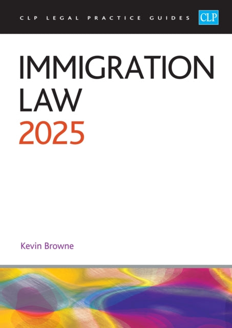 Book cover of: Immigration Law 2025. By: Kevin Browne