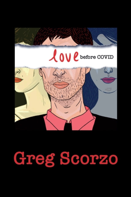 Book cover of: Love Before Covid. By: Greg Scorzo