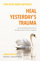 Book cover of: Heal Yesterday’s Trauma. By: Jennie Bayliss