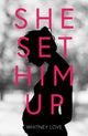 Book cover of: She Set Him Up. By: Whitney Love