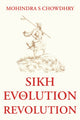 Book cover of: Sikh Evolution to Revolution. By: Mohindra S. Chowdhry