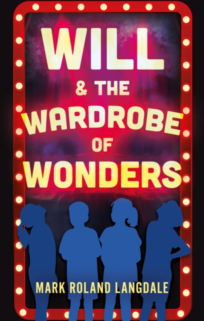 Book cover of: Will & The Wardrobe Of Wonders. By: Mark Roland Langdale