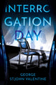 Book cover of: Interrogation Day. By: George St.John Valentine