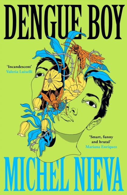 Dengue Boy, 'Smart, funny and brutal' Mariana Enriquez 9781805220589 Michel Nieva