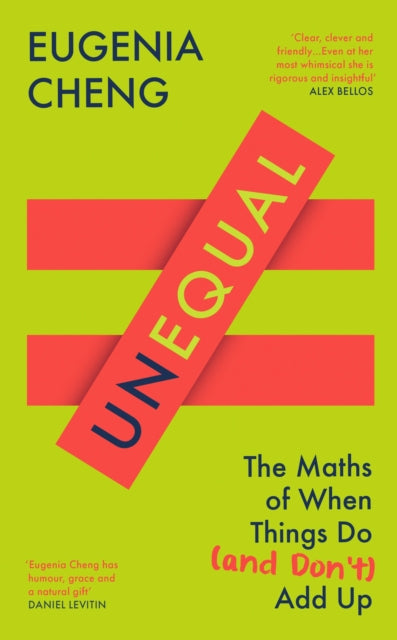 Unequal, The Maths of When Things Do and Don’t Add Up 9781805223061 Eugenia Cheng