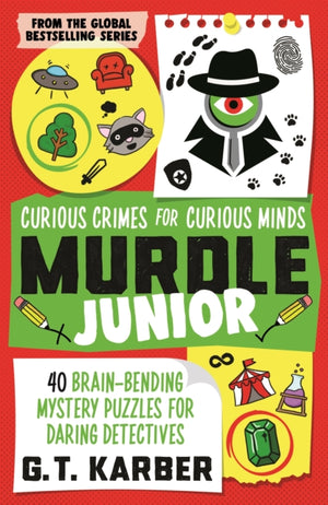 Murdle Junior: Curious Crimes for Curious Minds, From the SUNDAY TIMES BESTSELLING SERIES