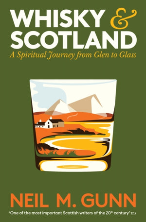 Whisky and Scotland, A Spiritual Journey from Glen to Glass
