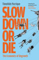 Book cover of: Slow Down or Die