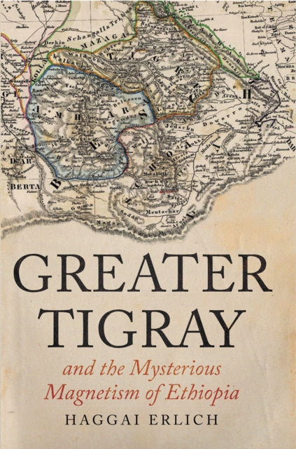 Book cover of: Greater Tigray and the Mysterious Magnetism of Ethiopia