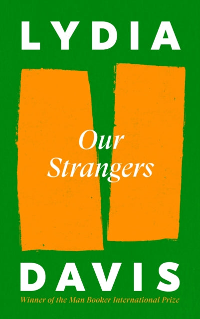 Book cover of: Our Strangers. By: Lydia Davis