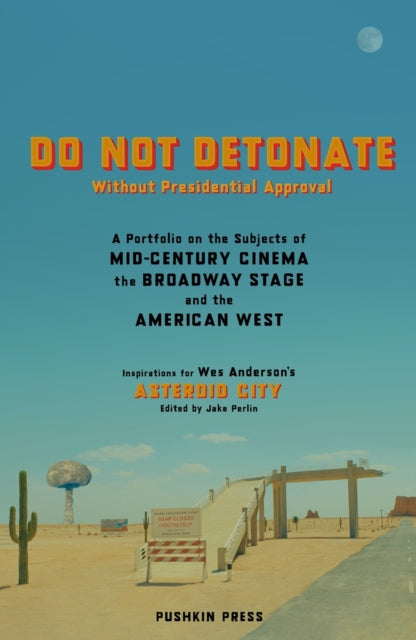 Book cover of: DO NOT DETONATE Without Presidential Approval. By: Wes Anderson