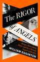 Rigor of Angels, Borges, Heisenberg, Kant, and the Ultimate Nature of Reality 9781805337652 William Egginton