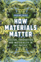 Book cover of: How Materials Matter. By: Graeme Were