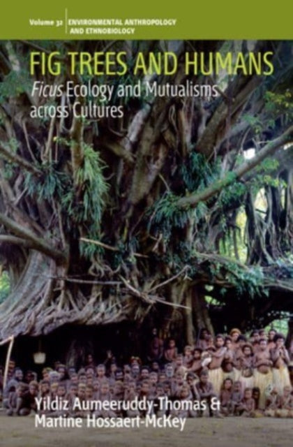 Book cover of: Fig Trees and Humans. By: Yildiz Aumeeruddy-Thomas