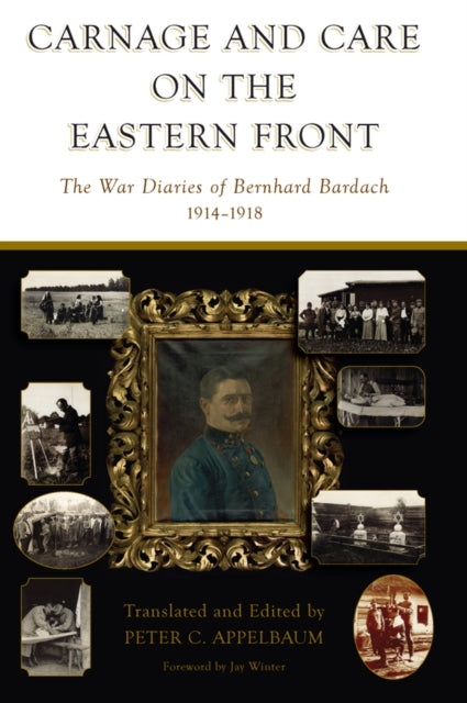 Book cover of: Carnage and Care on the Eastern Front. By: BARDACH, BERNHEAD