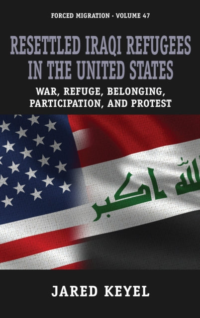 Book cover of: Resettled Iraqi Refugees in the United States. By: KEYEL, JARED