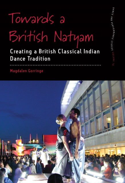 Book cover of: Towards a British Natyam. By: Magdalen Gorringe
