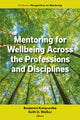 Book cover of: Mentoring for Wellbeing Across the Professions and Disciplines