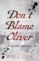 Don’t Blame Oliver