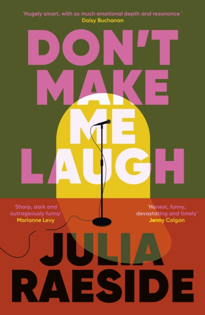 Don't Make Me Laugh, A darkly funny feminist novel about power, patriarchy and the women who fight back 9781835011850 Julia Raeside