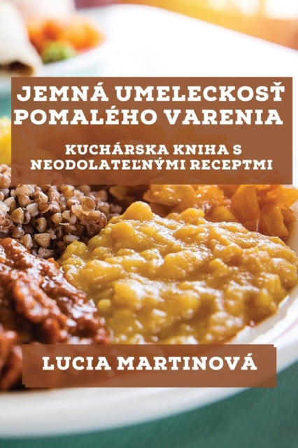 Book cover of: Jemna Umeleckosť Pomaleho Varenia