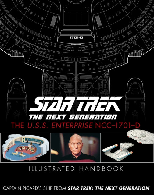 Book cover of: Star Trek The Next Generation: The U.S.S. Enterprise NCC-1701-D Illustrated Handbook. By: Ben Robinson