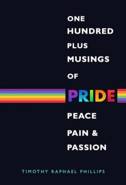 Book cover of: One Hundred Plus Musings of Pride, Peace, Pain & Passion