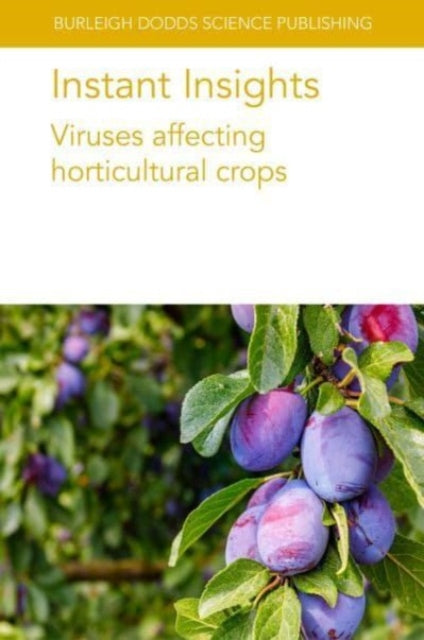 Book cover of: Instant Insights: Viruses Affecting Horticultural Crops. By: Geering EASTWELL