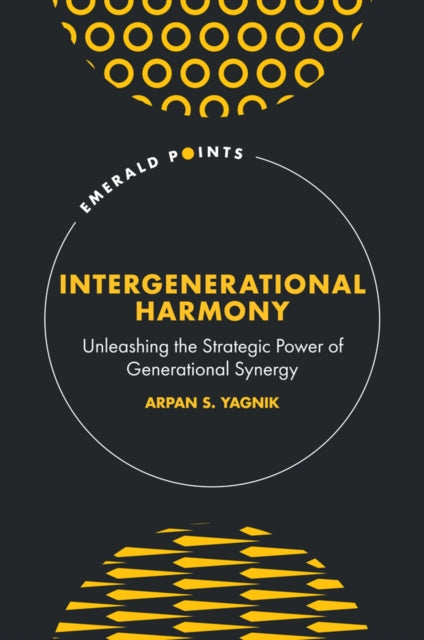 Book cover of: Intergenerational Harmony. By: Arpan S. Yagnik