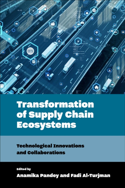 Book cover of: Transformation of Supply Chain Ecosystems. By: Anamika Pandey