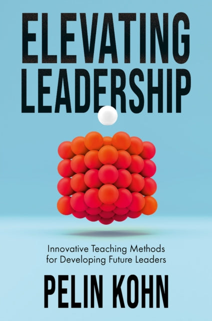 Book cover of: Elevating Leadership. By: Pelin Kohn