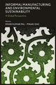 Book cover of: Informal Manufacturing and Environmental Sustainability. By: Mihir Kumar Pal