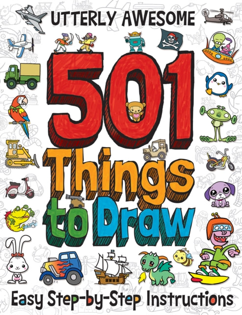 Book cover of: 501 Utterly Awesome Things to Draw. By: Barry Green