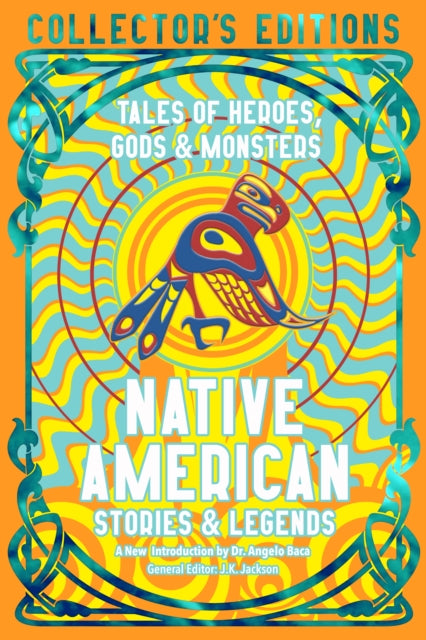 Native American Stories & Legends, Tales of Gods, Heroes & Monsters 9781835622612 Angelo Baca