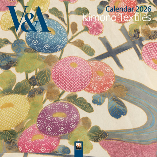 Book cover of: V&A: Kimono Textiles Wall Calendar 2026 (Art Calendar)