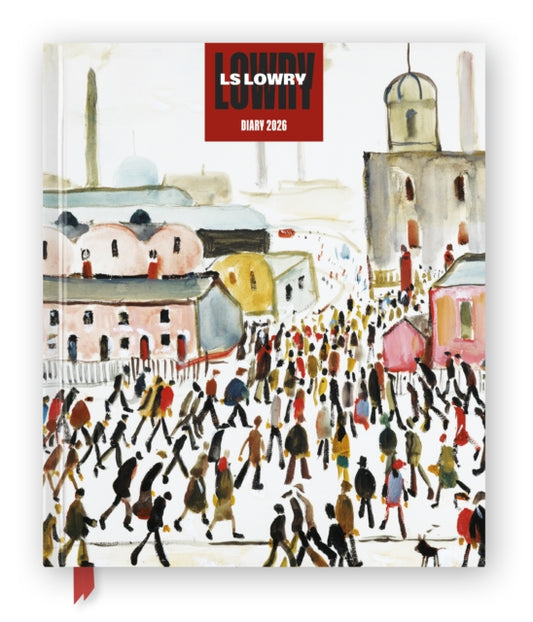 Book cover of: L.S. Lowry 2026 Desk Diary Planner - Week to View, Illustrated throughout