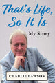 That's Life, So It Is, A candid, raw memoir of TV National Treasure 9781835634592 Charlie Lawson