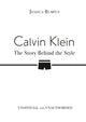 Book cover of: Calvin Klein: The Story Behind the Style