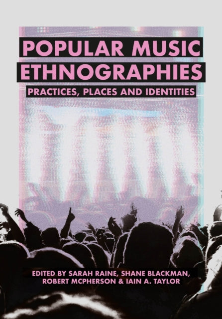 Book cover of: Popular Music Ethnographies. By: Sarah Raine