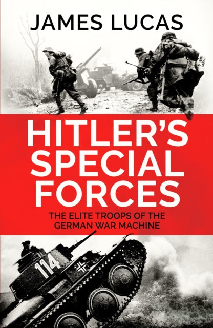 Book cover of: Hitler's Special Forces. By: James Lucas