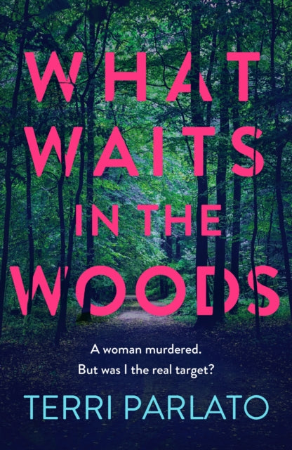 Book cover of: What Waits in The Woods. By: Terri Parlato