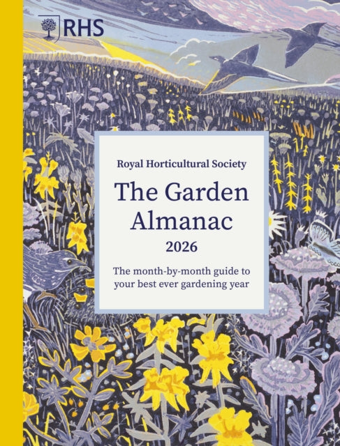 RHS The Garden Almanac 2026, The month-by-month guide to your best ever gardening year 9781836005865 Royal Horticultural Society