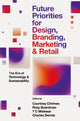 Book cover of: Future Priorities for Design, Branding, Marketing and Retail
