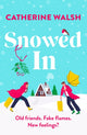 Snowed In, A completely hilarious fake dating, forced proximity romantic comedy 9781836180784 Catherine Walsh
