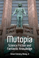 Book cover of: Mutopia. By: Csicsery-Ronay, Istvan, Jr.