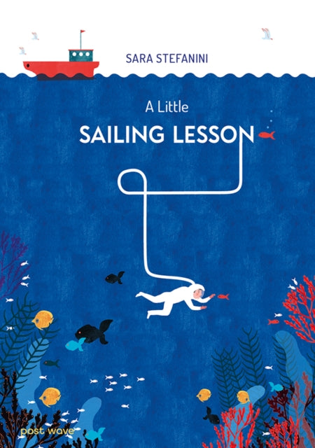 Book cover of: Little Sailing Lesson. By: Sara Stefanini