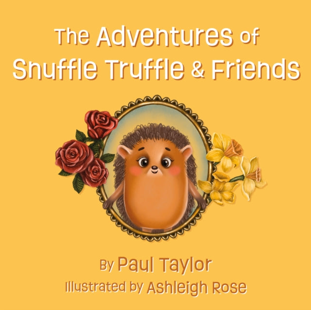 Book cover of: Adventures of Snuffle Truffle & Friends. By: Paul Taylor