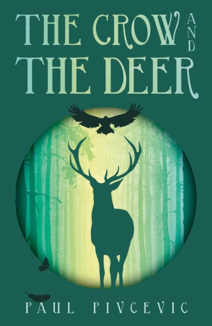 Book cover of: Crow and the Deer. By: Paul Pivcevic