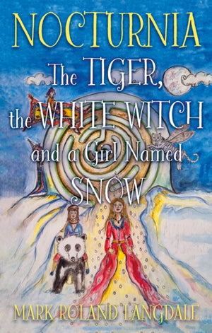 Nocturnia, The Tiger, the White Witch and a Girl Named Snow